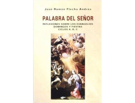 Livro Palabra Del Señor. Reflexiones Sobre Los Evangelios. Ciclos A, B, C. de José-Roman Flecha (Espanhol)