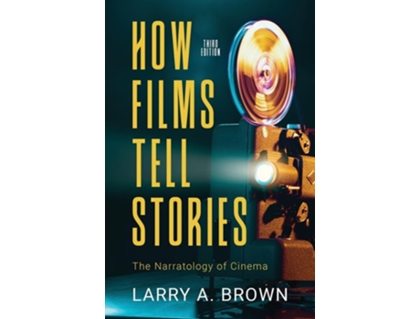 Livro How Films Tell Stories de Larry A Brown (Inglês)