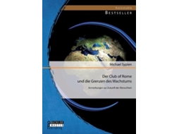 Livro Der Club Of Rome Und Die Grenzen Des Wachstums Anmerkungen Zur Zukunft Der Menschheit De Michael Sypien (inglês)