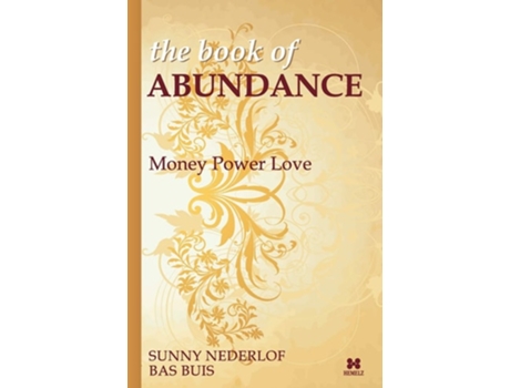 Livro The Book Of Abundance Money Power Love De S Buis E S Nederlof (inglês)