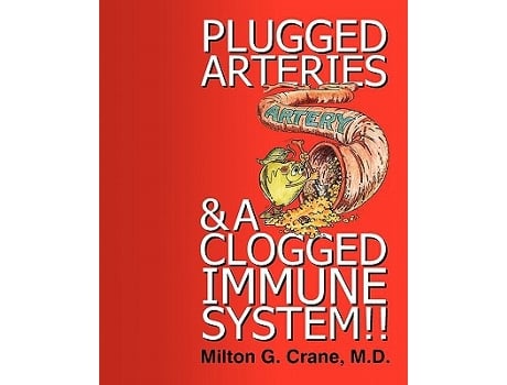 Livro Plugged Arteries A Clogged Immune System!! de Milton G Crane (Inglês)