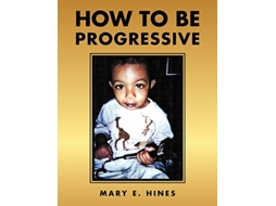 Livro How to Be Progressive de Mary E Hines (Inglês)