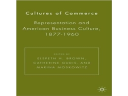 Livro Cultures of Commerce Representation and American Business Culture 1877-1960 de Springer Nature BV (Inglês)