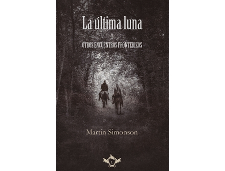 Livro La Última Luna Y Otros Encuentros Fronterizos de Simonson, Martin (Castelhano)