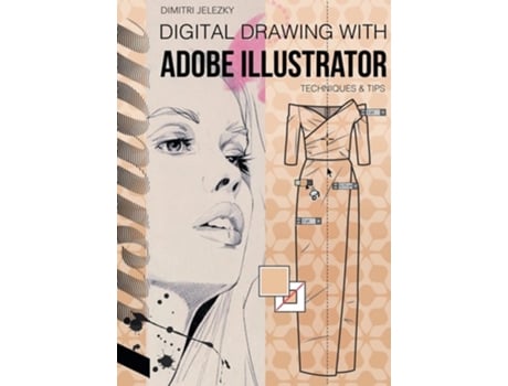 Livro FashionDesign - Digital drawing with Adobe Illustrator: Techniques & Tips de Dimitri Jelezky ( Inglês )