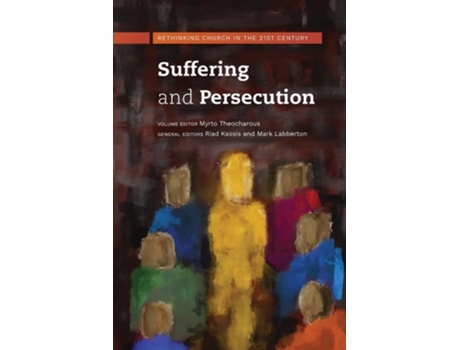 Livro Suffering and Persecution Rethinking Church in the 21st Century de Theocharous e Myrto (Inglês)