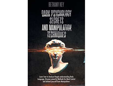 Livro Dark Psychology Secrets and Manipulation Techniques de Bethany Key (Inglês)
