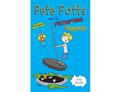Livro Pete Potts and the Petrifying Plughole de Kris Saville (Inglês)