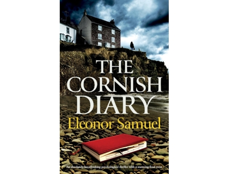 Livro THE CORNISH DIARY an absolutely breathtaking psychological thriller with a stunning final twist de ELEONOR SAMUEL (Inglês)