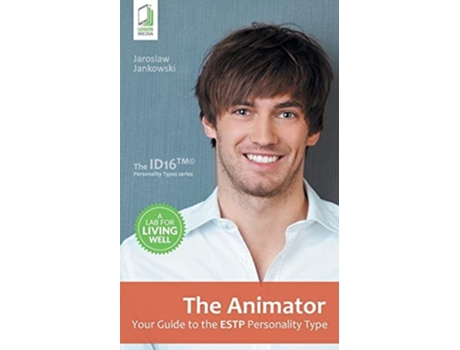 Livro The Animator Your Guide To The Estp Personality Type De Jaroslaw Jankowski (inglês)