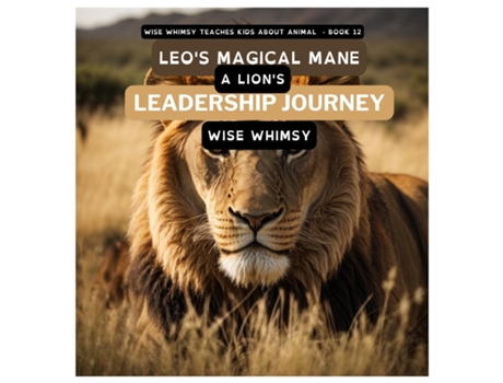 Livro Leos Magical Mane A Lions Leadership Journey de Wise Whimsy (Inglês)
