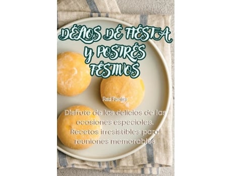 Livro DELIOS DE FIESTA Y POSTRES FESTIVOS de Raul Fuentes (Inglês)