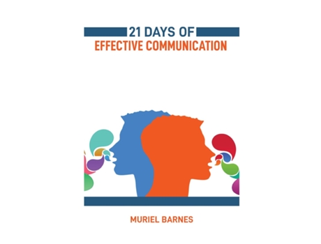Livro 21 DAYS OF EFFECTIVE COMMUNICATION Transform Your Interpersonal Skills and Build Stronger Relationships de MURIEL BARNES (Inglês)