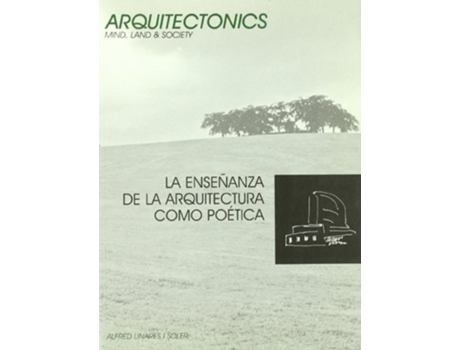 Livro La Ense Anza De La Arquitectura Como Po Tica De Alfred Linares Soler (espanhol)