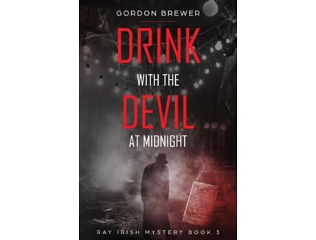 Livro Drink with the Devil at Midnight Ray Irish Occult Suspense Mystery Book 3 de Gordon Brewer (Inglês)