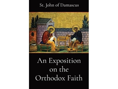 Livro An Exposition on the Orthodox Faith de St John Of Damascus, E W Watson et al. (Inglês)