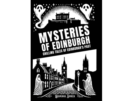Livro Mysteries of Edinburgh Chilling tales of Edinburghs past de Dominik Smrek (Inglês)