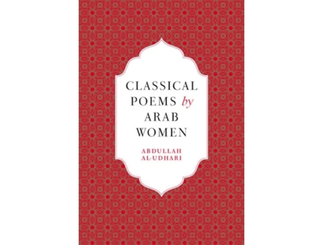 Livro Classical Poems By Arab Women De Al-udhari E Abdullah (inglês)
