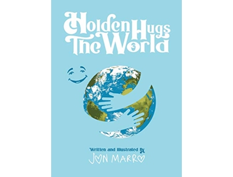 Livro Holden Hugs The World de Jon Marro (Inglês - Capa Dura)