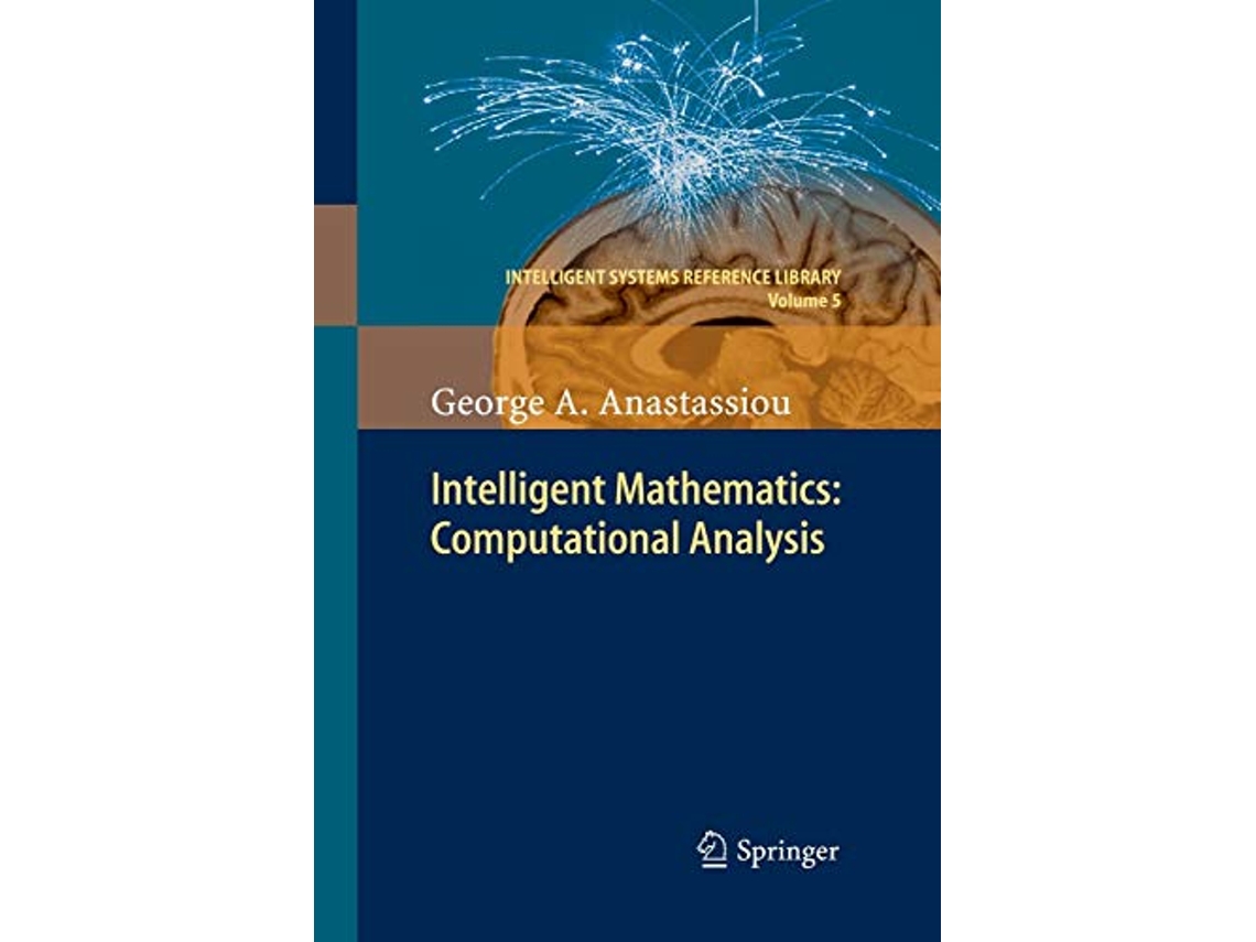 Livro Intelligent Mathematics Computational Analysis Intelligent Systems Reference Library 5 de George A Anastassiou (Inglês)