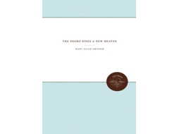 Livro The Negro Sings a New Heaven de Mary Allen Grissom (Inglês)