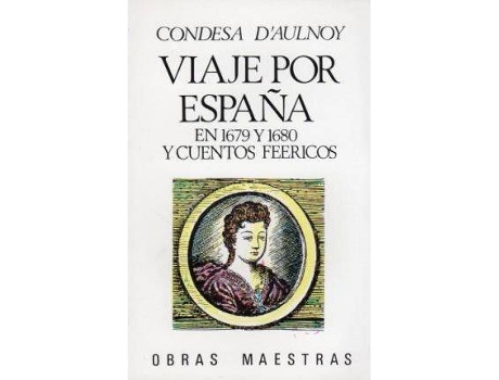 Livro Viaje por EspaÃ±a en 1679 y 1680 ; y Cuentos feericos de Marie-Catherine Le Jumel De Barneville Aulnoy (Espanhol)