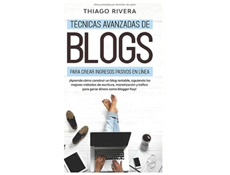 Livro Tecnicas Avanzadas de Blogs Para Crear Ingresos Pasivos en Linea de Thiago Rivera (Espanhol)