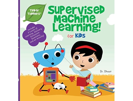 Livro Supervised Machine Learning for Kids Tinker Toddlers 8 de Dr Dhoot (Inglês - Capa Dura)