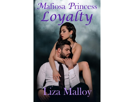 Livro Mafiosa Princess- Loyalty de Liza Malloy (Inglês)