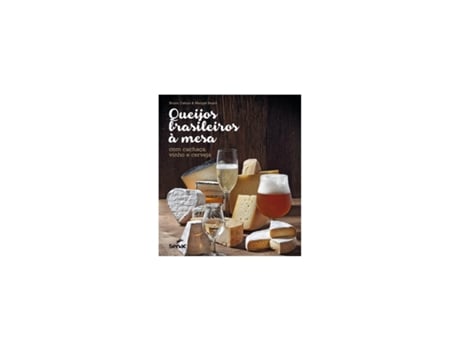 Livro Queijos Brasileiros a Mesa com Cachaça Vinho e Cerveja (Português do Brasil)