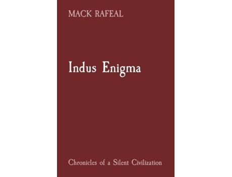 Livro Indus Enigma Chronicles of a Silent Civilization de Mack Rafeal (Inglês)