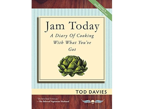 Livro Jam Today A Diary of Cooking With What Youve Got Revised and Updated Jam Today 1 de Tod Davies (Inglês)