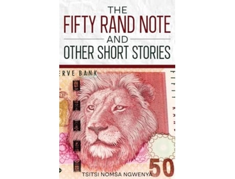 Livro The Fifty Rand Note and Other Short Stories de Tsitsi Nomsa Ngwenya (Inglês)