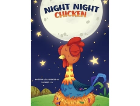 Livro Night Night Chicken de Kris Miller (Inglês - Capa Dura)