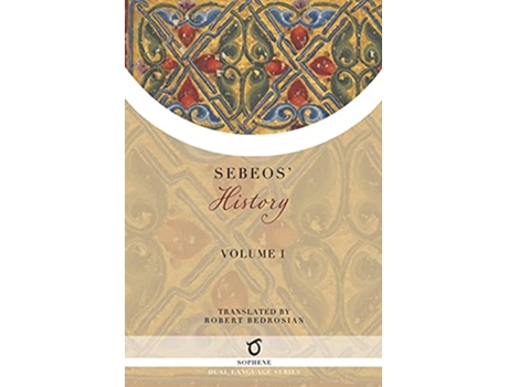 Livro Sebeos History Volume 1 de Sebeos (Inglês)
