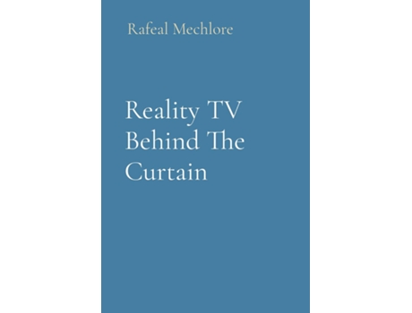 Livro Reality TV Behind The Curtain de Rafeal Mechlore (Inglês)