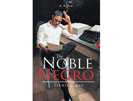 Livro The Noble Negro de Denis Gray (Inglês)