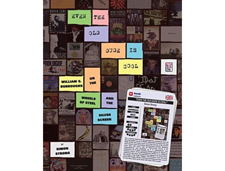 Livro Even the Old Dude Is Cool William S Burroughs on the Wheels of Steel and the Silver Screen de Simon Strong (Inglês)