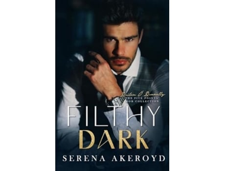 Livro Filthy Dark (Five Points Mob Collection Mafia Romance de Serena Akeroyd (Inglês)
