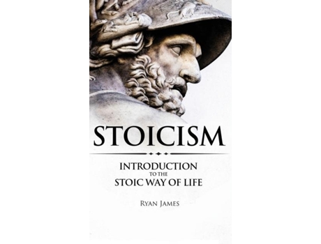 Livro Stoicism Introduction To The Stoic Way Of Life De Ryan James (inglês)