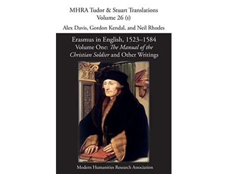 Livro Erasmus In English, 1523-1584 Volume 1, The Manual Of The Christian Soldier And Other Writings De Alex Davis, Gordon Kendal Et Al. (inglês)