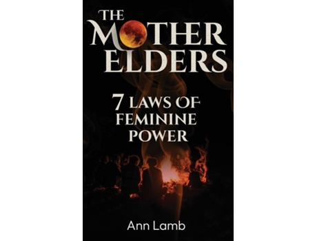 Livro The Mother Elders 7 Laws of Feminine Power de Ann Lamb (Inglês)