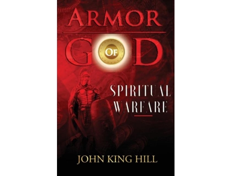 Livro Armors Of God Understanding The Use De John King Hill (inglês)