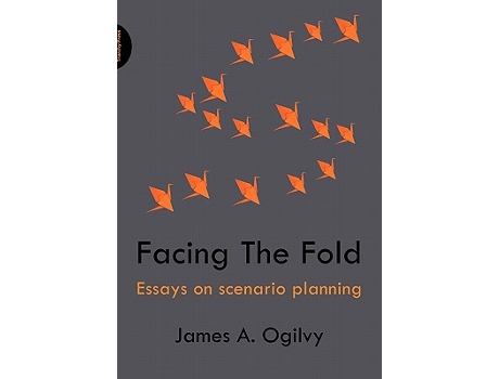 Livro Facing the Fold Essays on Scenario Planning de James A Ogilvy (Inglês)
