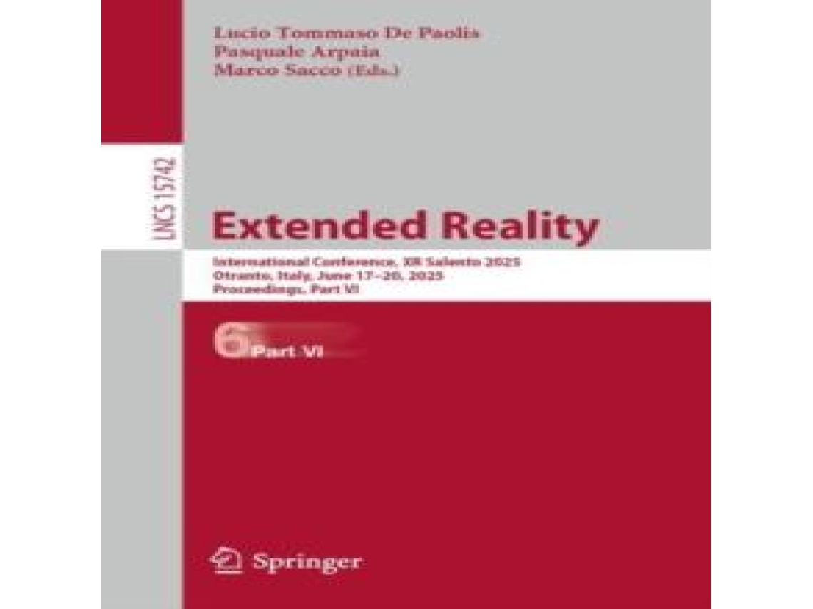 Livro Extended Reality International Conference XR Salento 2025 Otranto Italy June 17-20 2025 Proceedings Part VI de Springer Nature BV (Inglês)