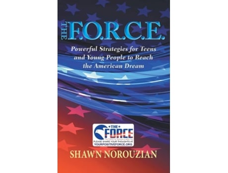 Livro The F.O.R.C.E. Powerful Strategies for Teens and Young People to Reach the American Dream de Shawn Norouzian (Inglês)
