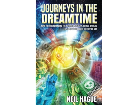 Livro Journeys in the Dreamtime de Neil Hague (Inglês - Capa Dura)