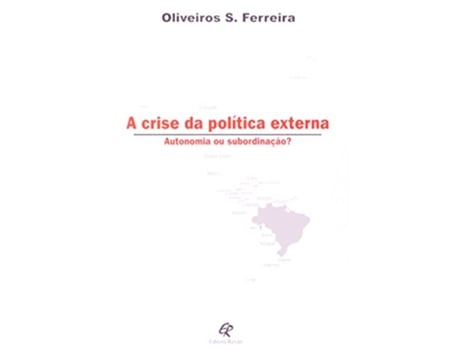 Livro Crise Da Politica Externa, A de Oliveiros S Ferreira e Reginaldo Mattar Nasser (Português)