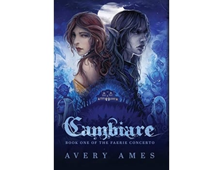 Livro Cambiare 1 The Faerie Concerto de Avery Ames (Inglês)