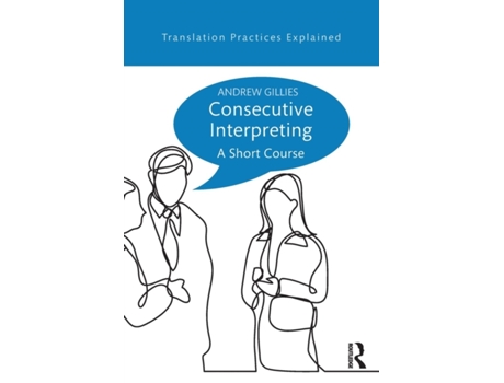 Livro consecutive interpreting de gillies, andrew (freelance interpreter, paris, france) (inglês)